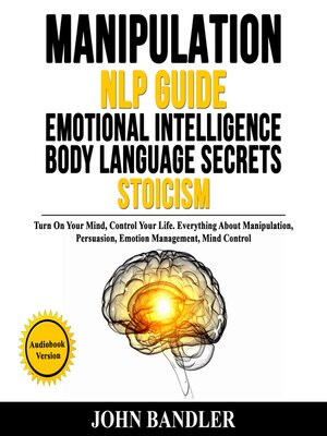 cover image of MANIPULATION--NLP GUIDE--EMOTIONAL INTELLIGENCE--BODY LANGUAGE SECRETS--STOICISM
